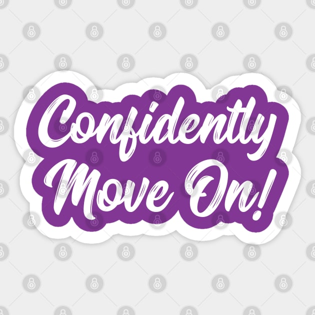 Confidently Move On! | Stoicism | Life | Quotes | Purple Sticker by Wintre2